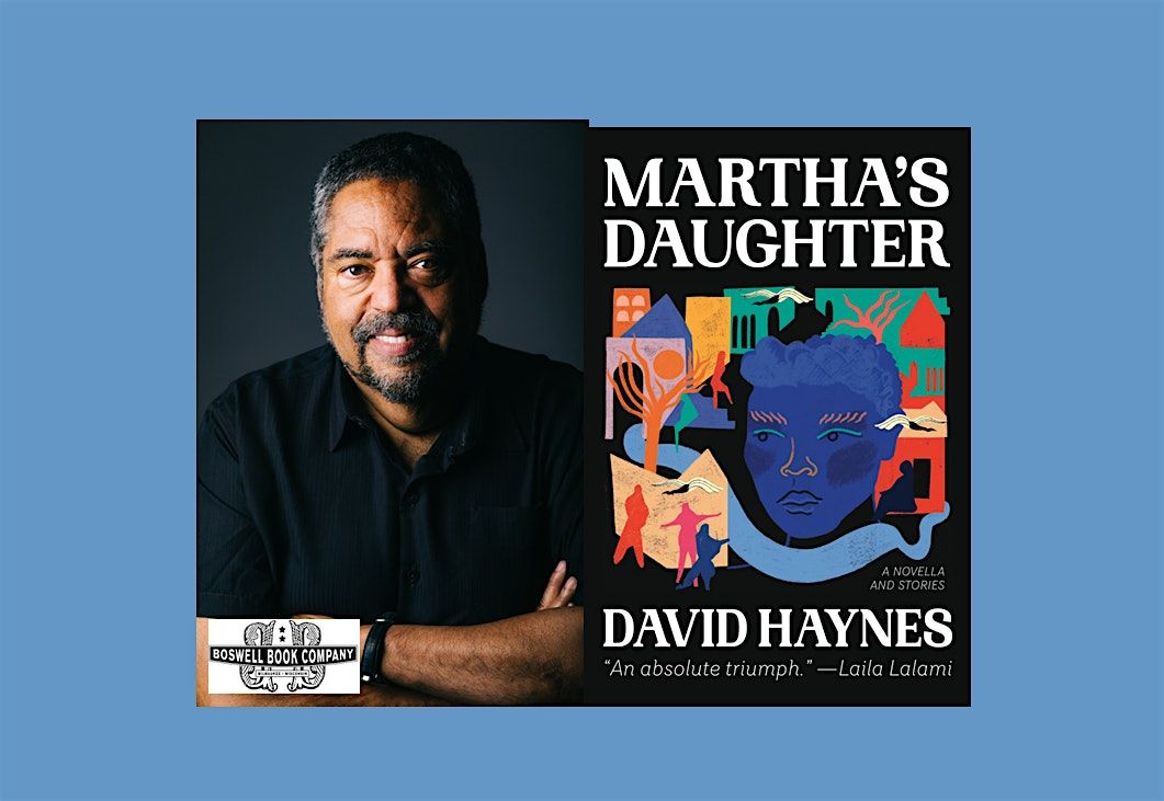 David Haynes, author of MARTHA'S DAUGHTER- an in-person event