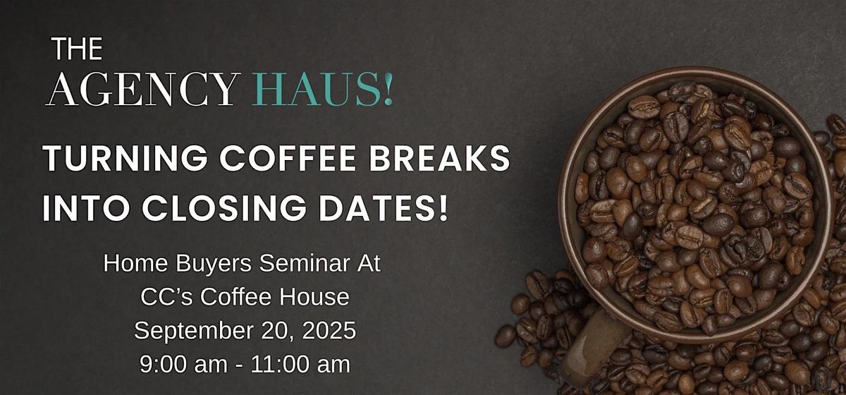 TURNING COFFEE BREAKS INTO CLOSING DATES!
