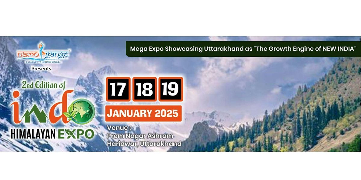 2nd Indo Himalayan Expo 2025: Premier Exhibition in Haridwar, Uttarakhand