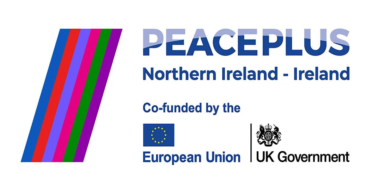 PEACEPLUS Change Makers Funds: Stakeholder Event Belfast