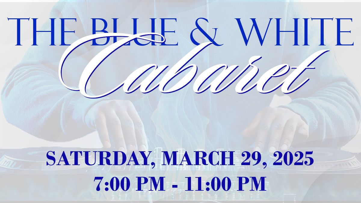 2025 Blue & White Cabaret