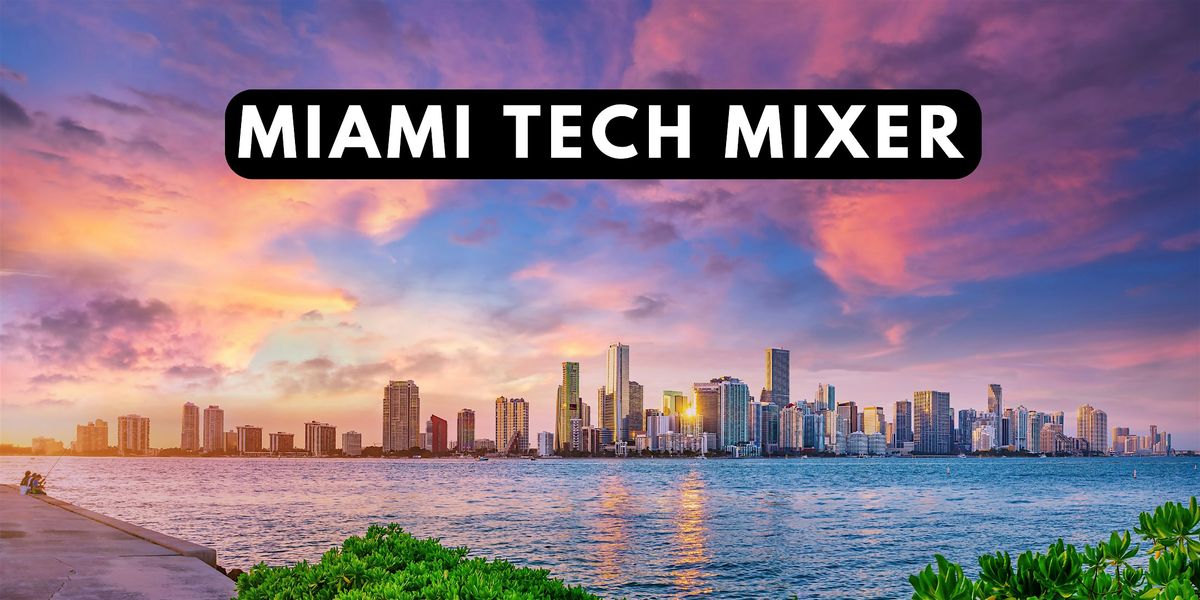 Miami Tech Mixer