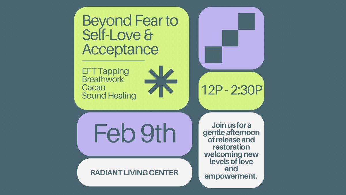 Beyond Fear to Self-Love & Acceptance 