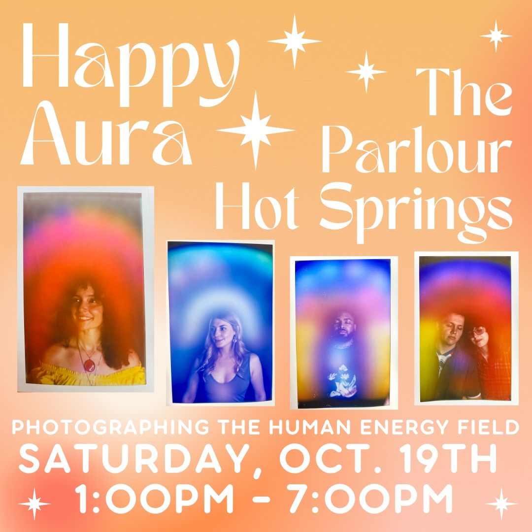 Happy Aura + The Parlour Hot Springs