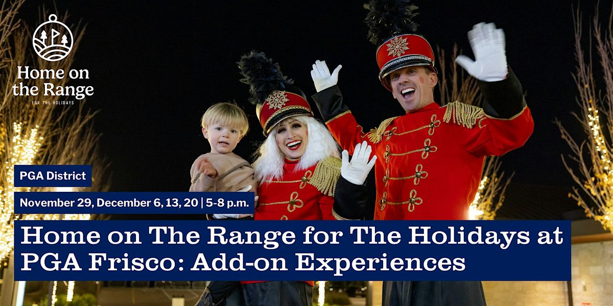 Home on The Range for The Holidays at PGA Frisco: Add-On Experiences