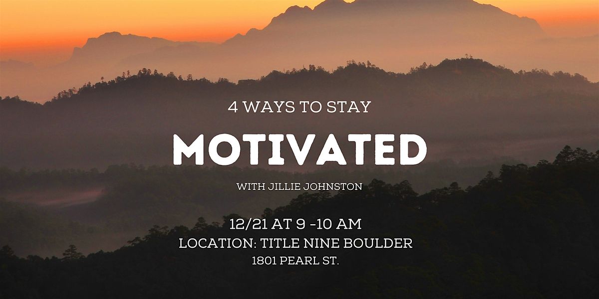 4 Ways to Stay Motivated