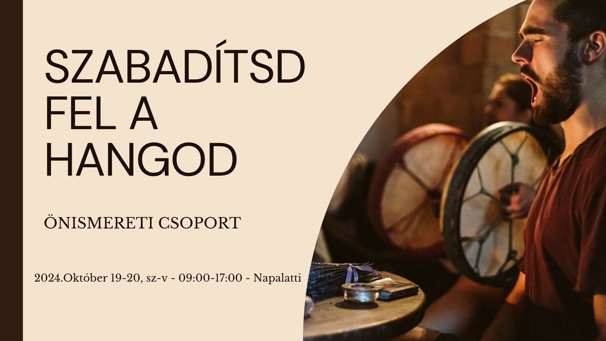 Szabad\u00edtsd Fel a Hangod - \u00d6nismereti Csoport