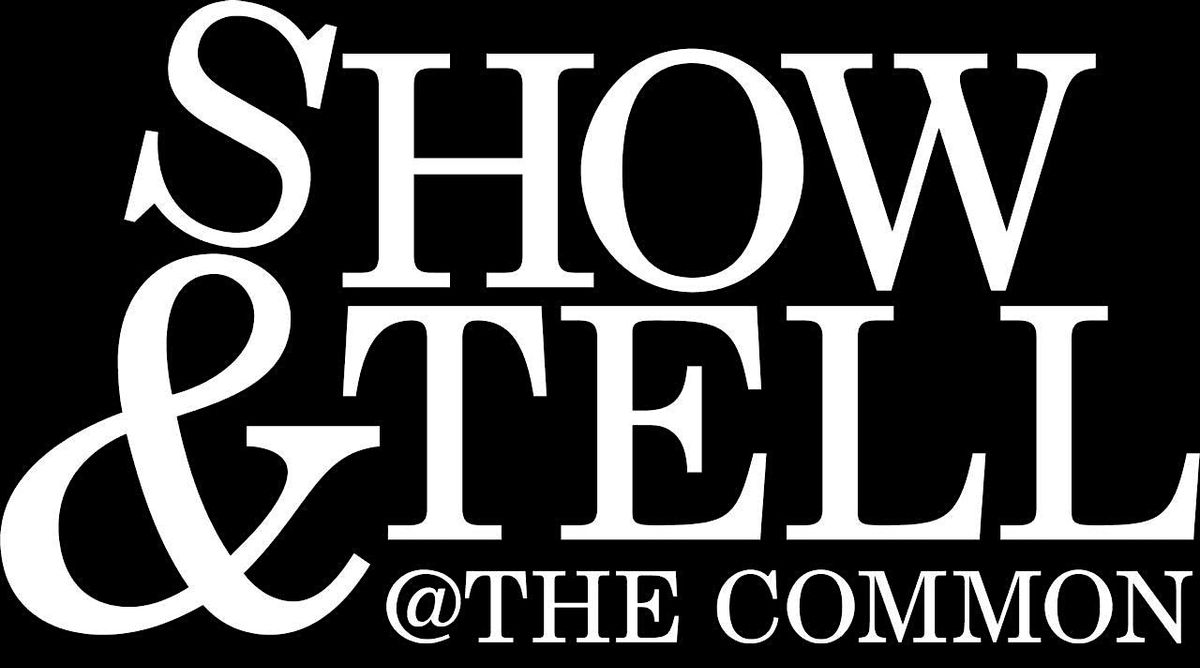 Show&Tell @ The Common