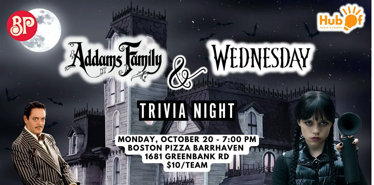 WEDNESDAY \/ THE ADDAMS FAMILY  Trivia Night - Boston Pizza (Barrhaven)