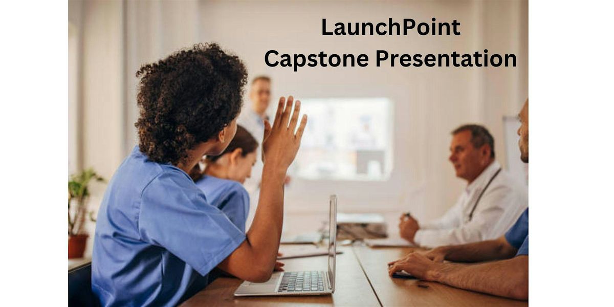 LaunchPoint Capstone Presentation(s)