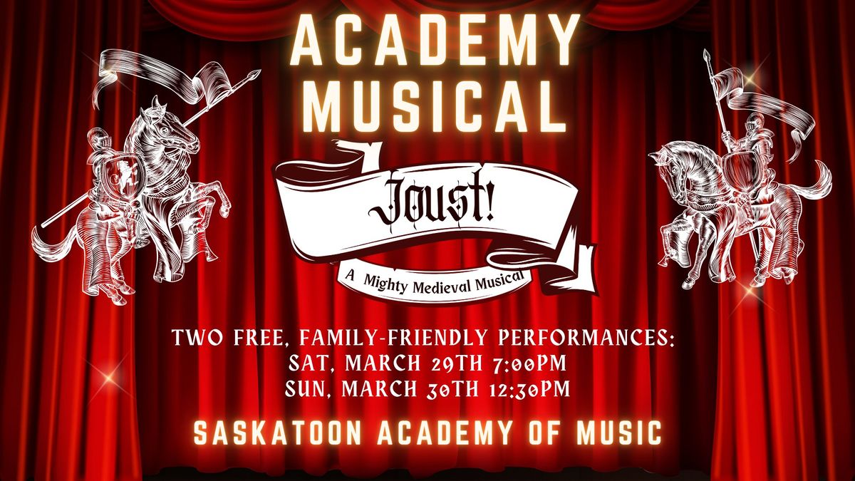 The Academy of Music Students Present: Joust! A Mighty Medieval Musical