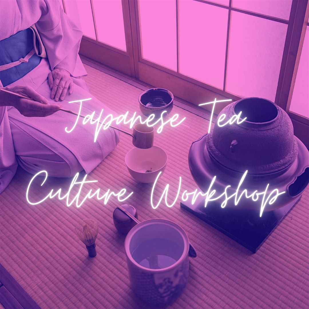 Japanese Tea Culture Workshop: The Art of Matcha