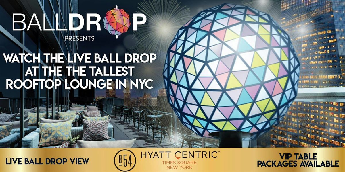 BallDrop.com Presents Hyatt Centric Bar 54 Rooftop Times Square NYE