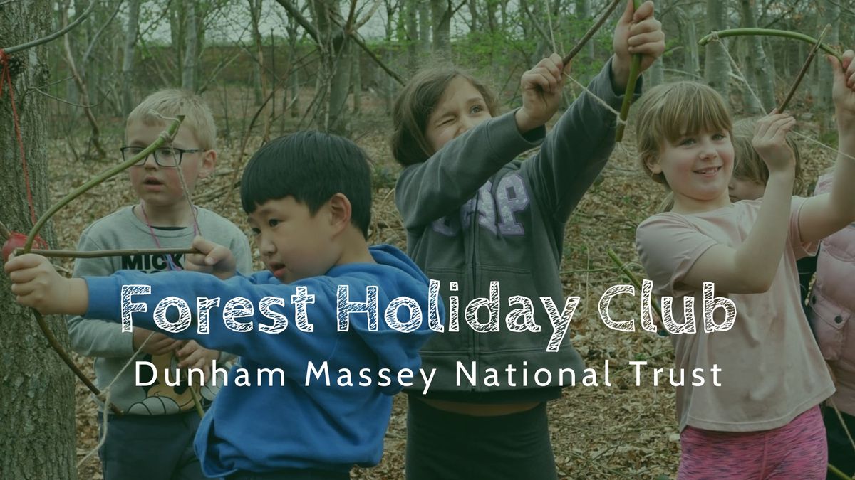 Summer Holidays  | Forest Club Dunham Massey National Trust