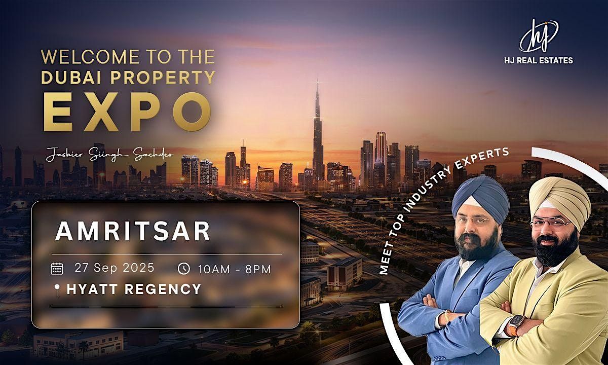 Dubai Property Expo in Amritsar 2025 | Book Your Free Ticket Now
