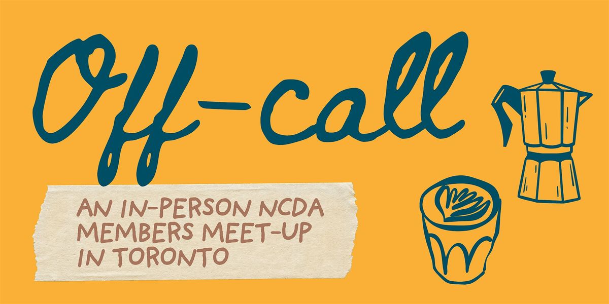 Off Call: In-Person NCDA Members Meet-Up in Toronto