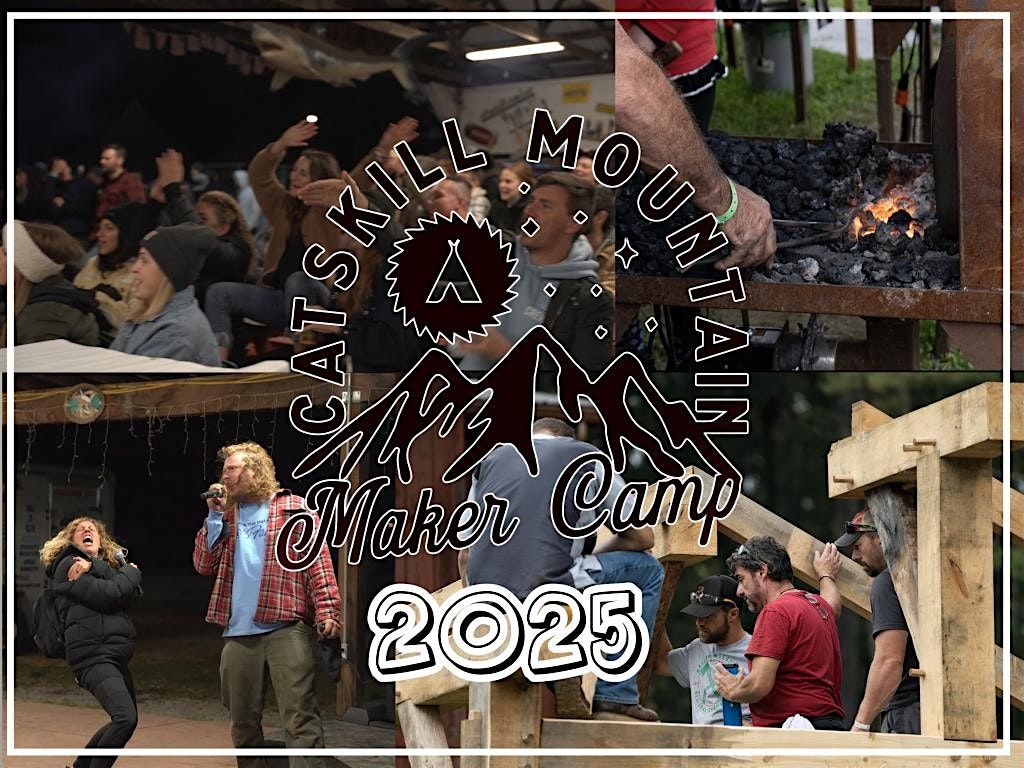 2025 Catskill Mountain Maker Camp