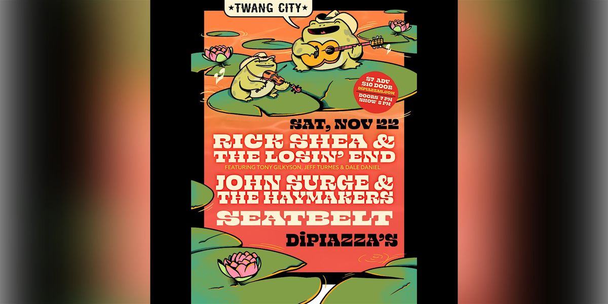 Rick Shea & the Losin' End \/ John Surge & the Haymakers \/ Seatbelt