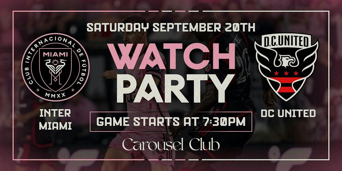 Inter Miami vs. DC United Watch Party
