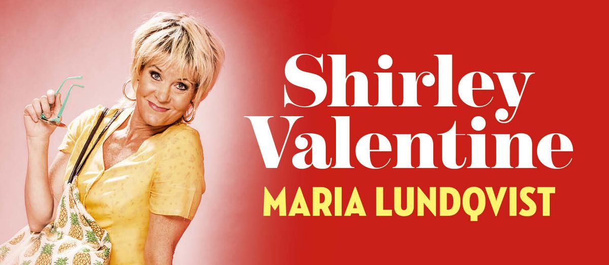 Shirley Valentine med Maria Lundqvist p\u00e5 Stora Teatern i G\u00f6teborg