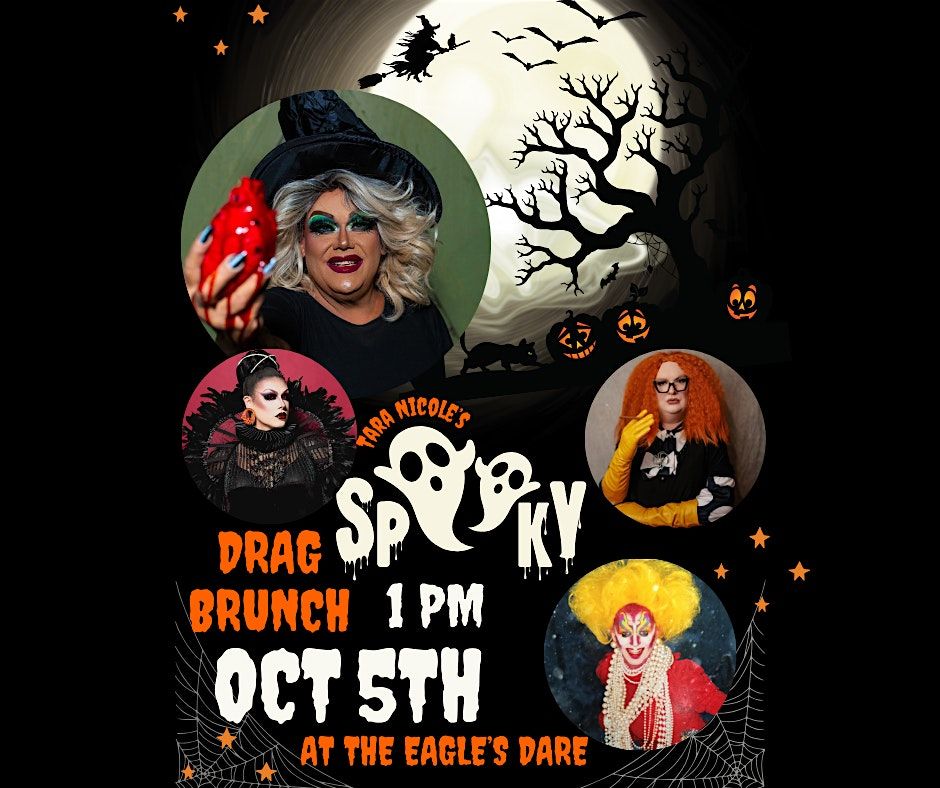 Tara Nicole\u2019s Spooky Drag Brunch at The Eagle\u2019s Dare
