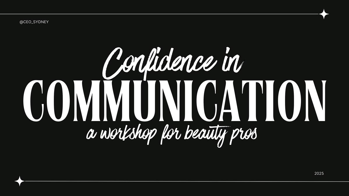 Confidence in Communication: A Workshop For Beauty Pros