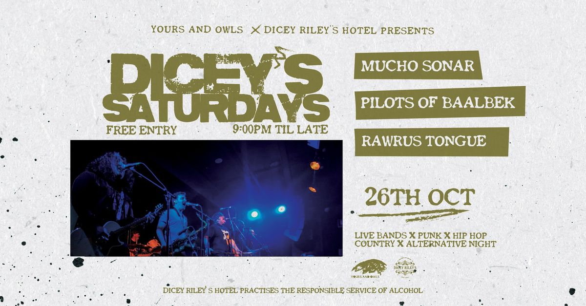 DICEY\u2019S SAT x 'FLIGHT OF THE BANDITO' TOUR W\/ MUCHO SONAR \/\/ PILOTS OF BAALBEK \/\/ RAWRUS TONGUE