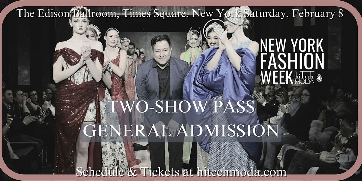 TWO-SHOW-PASS - NYFW hiTechMODA Saturday Feb 8, 2025