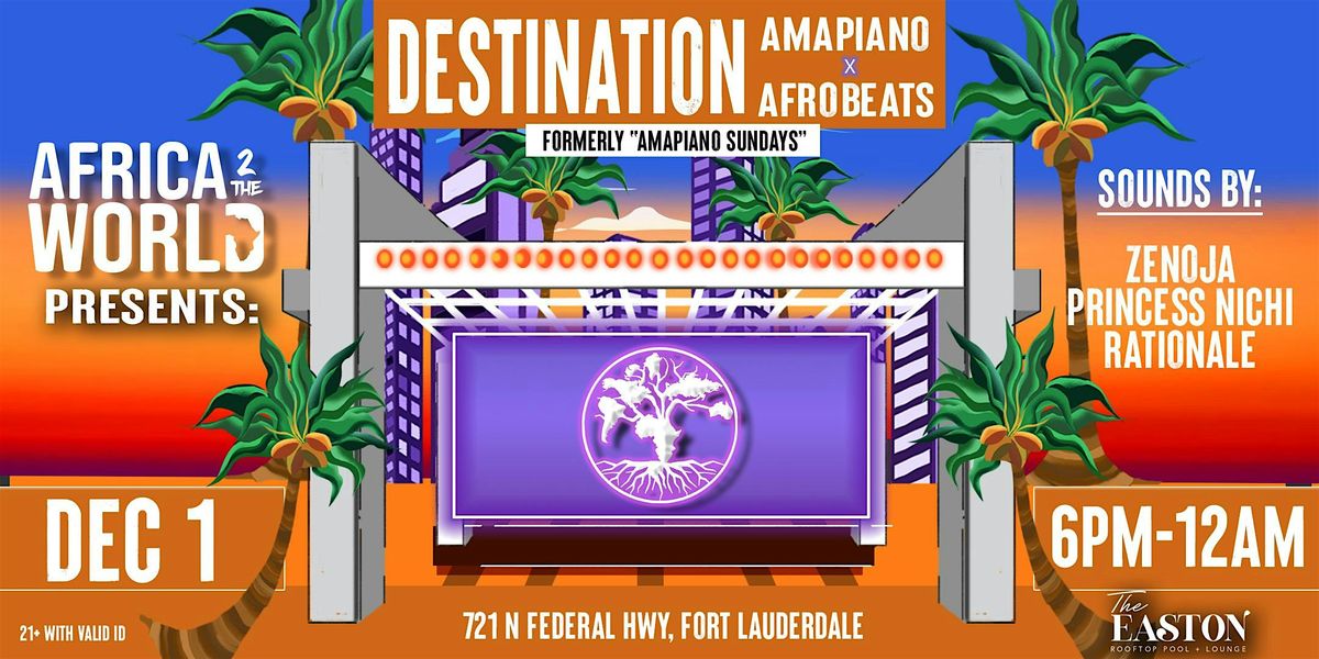 Destination Amapiano x Afrobeats (AMAPIANO SUNDAYS)