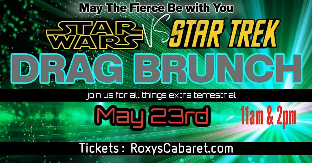May the Fierce be with you Drag Brunch at Roxy's Cabaret