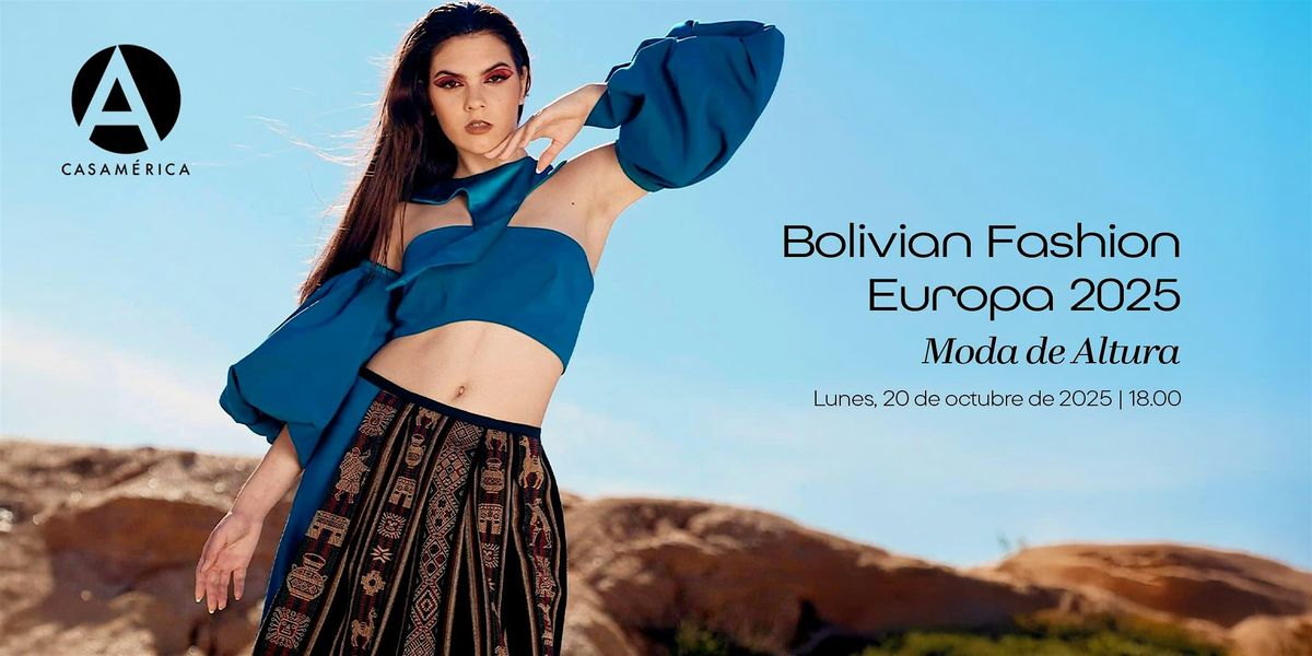 Bolivian Fashion Europa 2025 \u2013 Moda de Altura