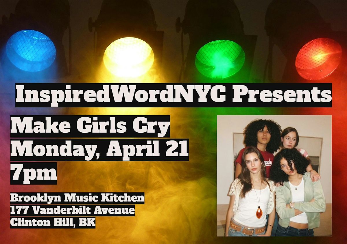 InspiredWordNYC Presents the band Make Girls Cry at Brooklyn Music Kitchen