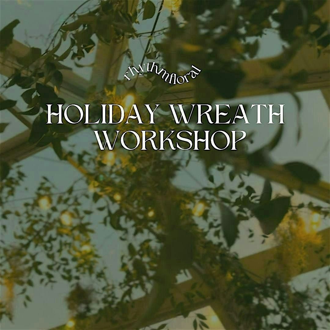 Holiday Wreath Workshop