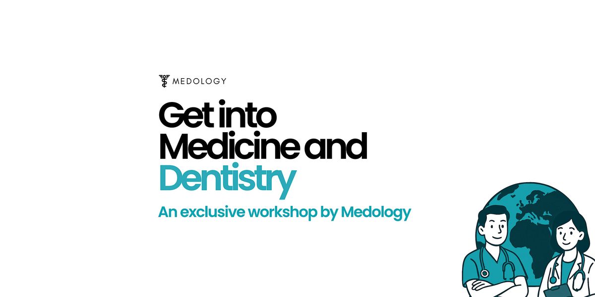 Get into Medicine & Dentistry with Medology [Birmingham]