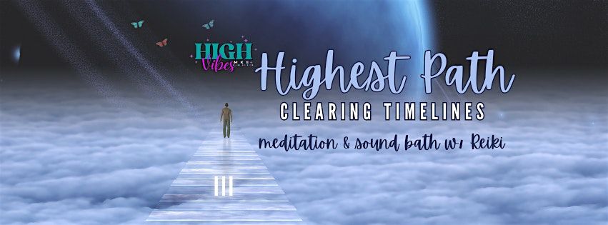 Highest Path- Clearing Timelines 1\/11 Meditation & Sound Bath w\/ Reiki