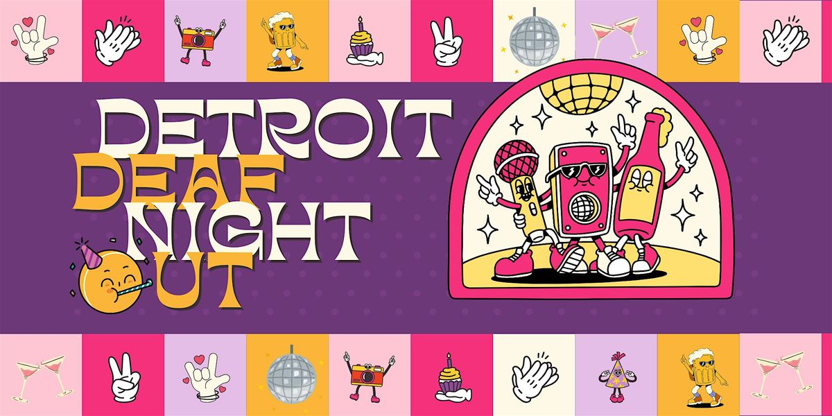 Detroit Deaf Night Out: A Night of Inclusivity & Fun!