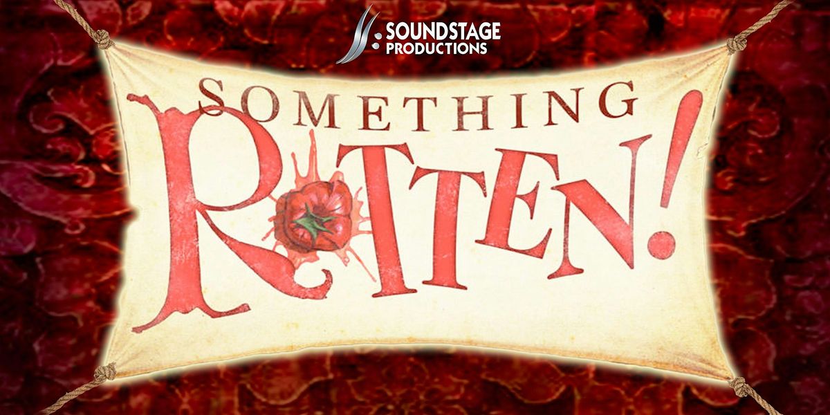 Soundstage Presents Something Rotten!