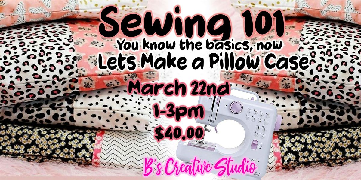 Sewing 101 (Next Step after the Basics)