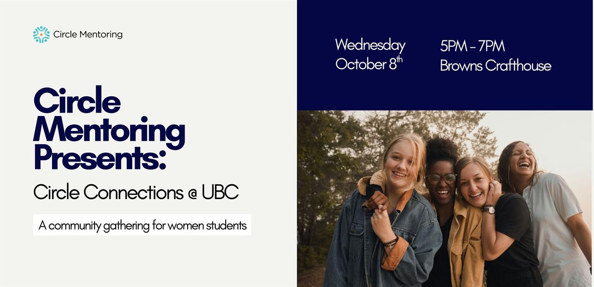 Circle Mentoring Presents: Circle Connections @ UBC
