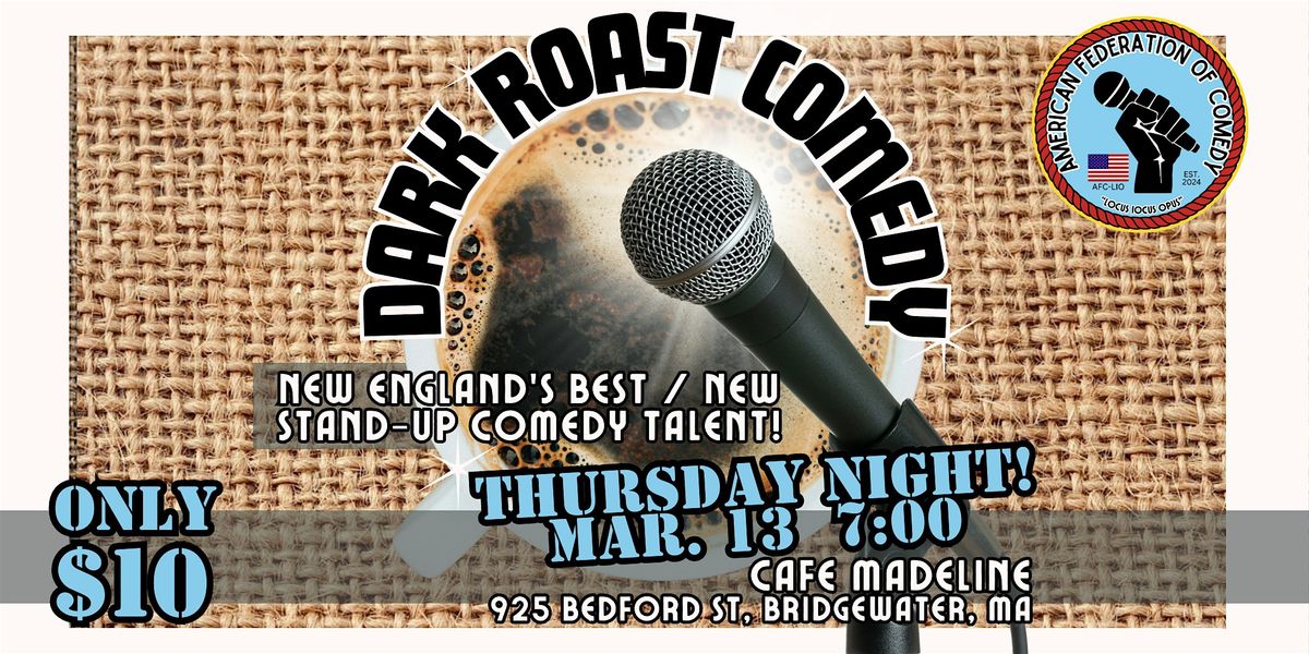 Dark Roast Comedy 3\/13