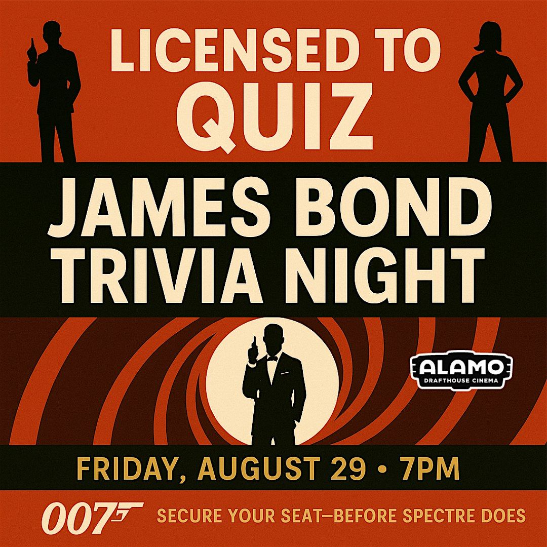 James Bond Movie Trivia at Alamo Drafthouse Cinema DC