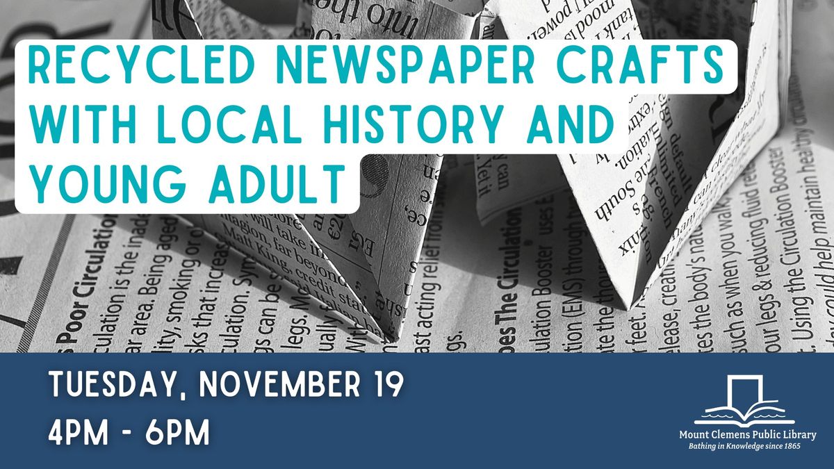 Recycled Newspaper Crafts with Local History and Young Adult