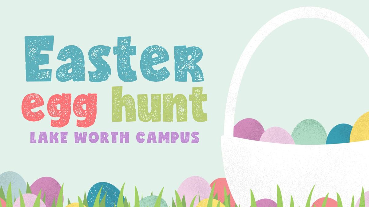 Easter Egg Hunt -  Lake Worth Campus