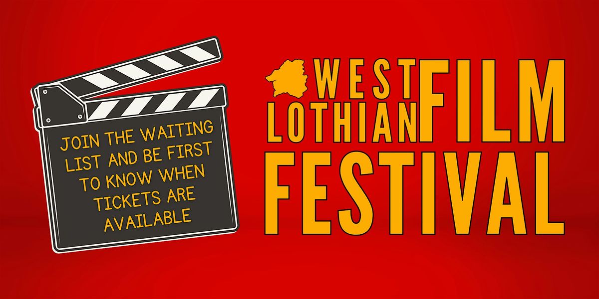 2025 West Lothian Film Festival Waitlist