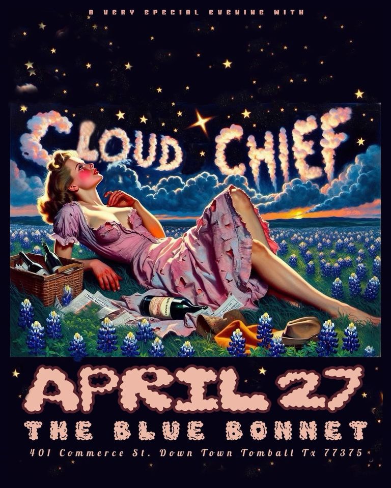 Cloud Chief Show at The Bluebonnet!