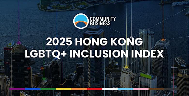 2025 Hong Kong LGBTQ+ Inclusion Index - Awards Presentation & Report Launch