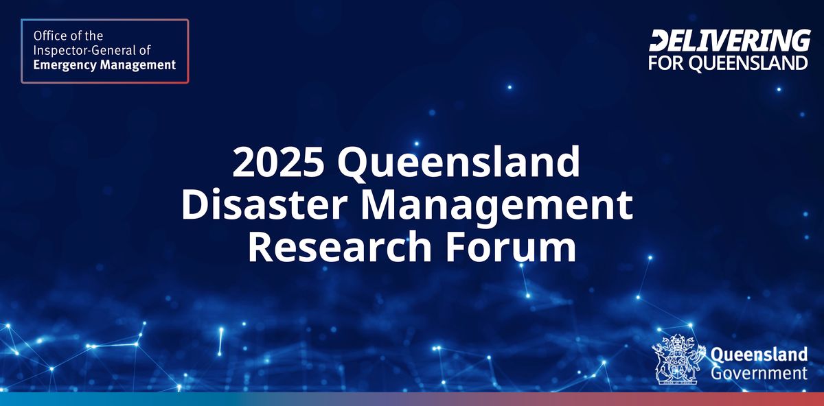 2025 Queensland Disaster Management Research Forum