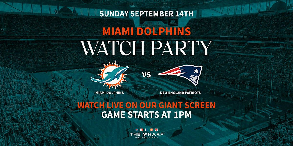 Miami Dolphins vs. New England Patriots Watch Party