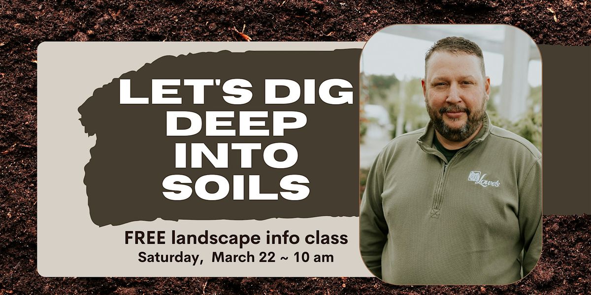 Let's Dig Deep Into Soils with Lowe's Greenhouse