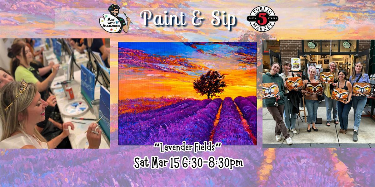 Paint & Sip at 5th St Market "Lavender Fields"